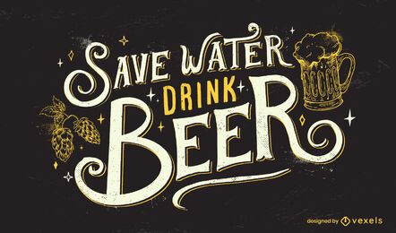 Save water drink beer lettering 