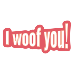 I woof you badge PNG Design