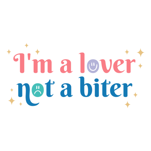Im a lover not a biter badge PNG Design