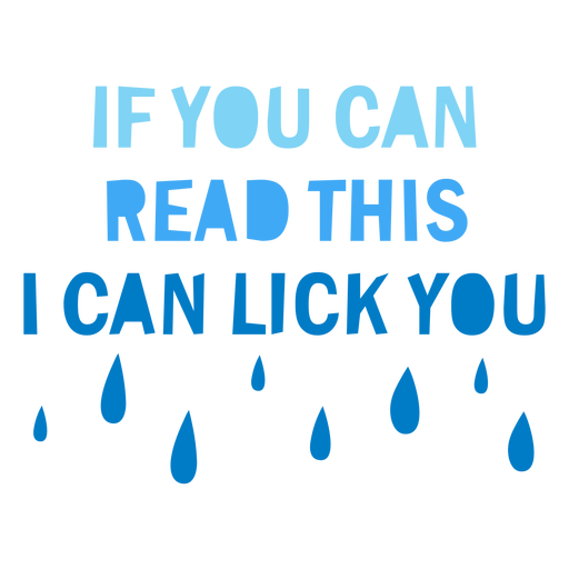 If you can read this i can lick you badge