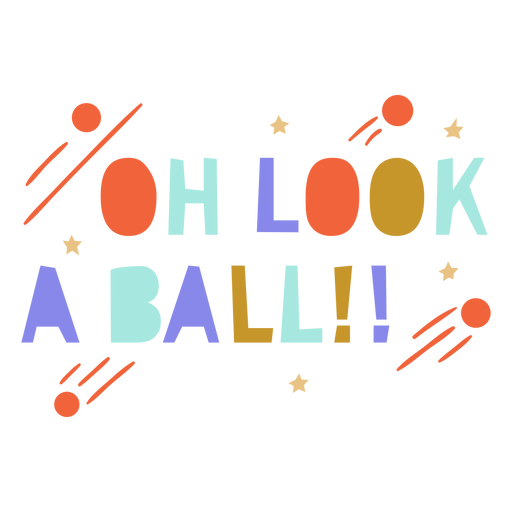 Look a ball dog lettering quote PNG Design