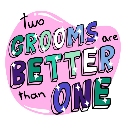Two grooms are better than one badge PNG Design
