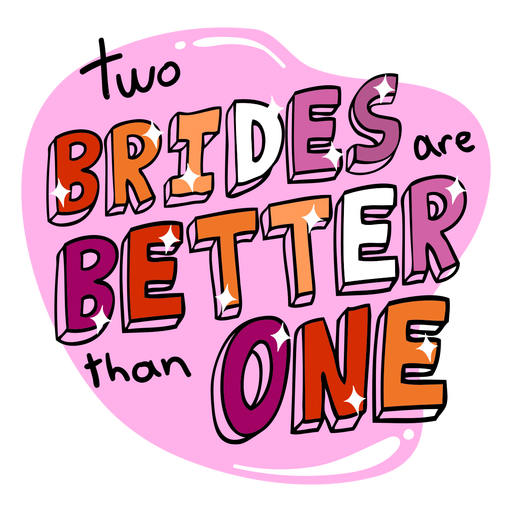 Two brides are better than one badge PNG Design
