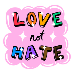 Love not hate colorful quote color stroke Transparent PNG