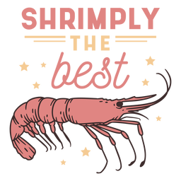 Shrimply the best shrimp quote color stroke PNG Design