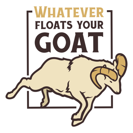 Watever floats your goat animal quotes color stroke PNG Design
