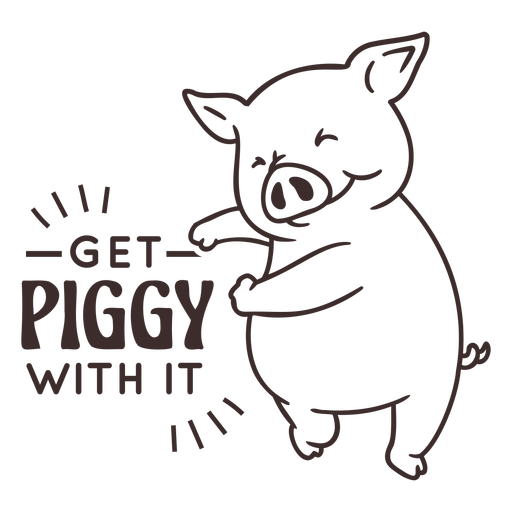 Get piggy with it animal quotes stroke PNG Design