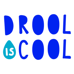 Drool is cool badge PNG Design