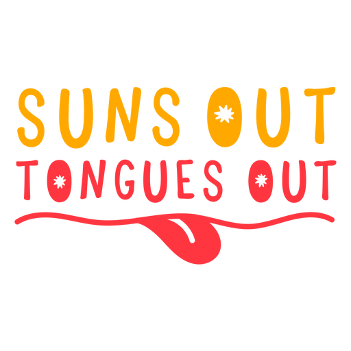 suns out tongues out badge