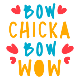 Bow chicka bow wow badge PNG Design