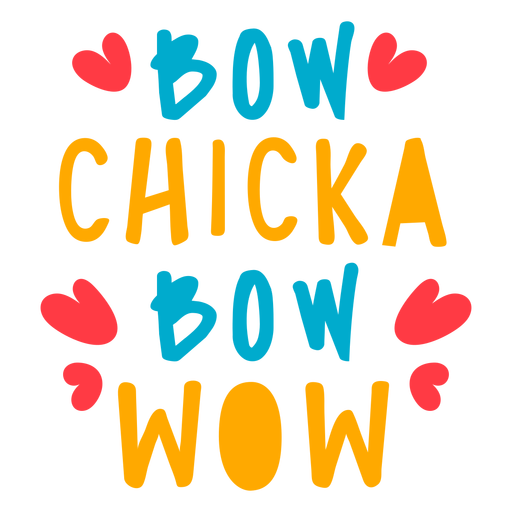 Bow chicka bow wow badge