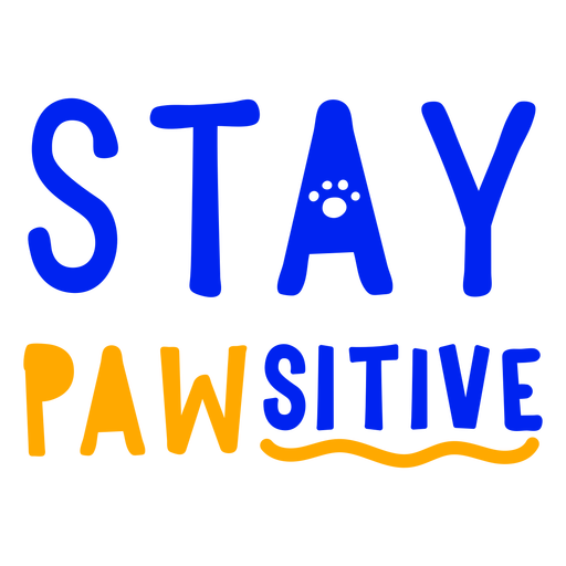 Stay pawsitive fat PNG Design