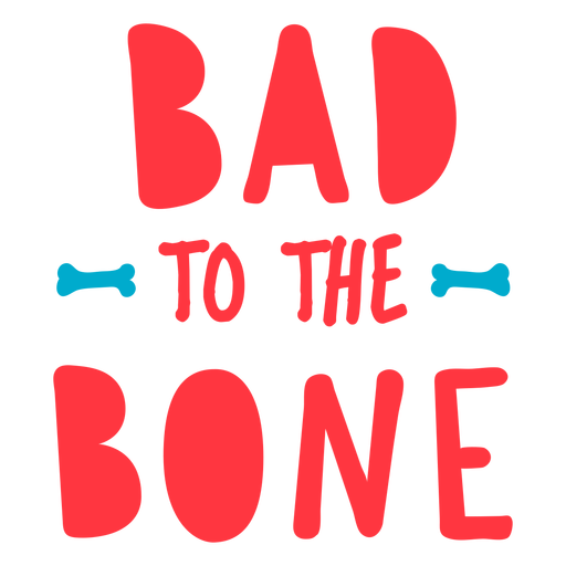 Bad to the bone Abzeichen PNG-Design