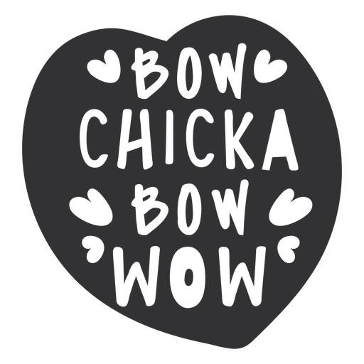 Bow chicka bow bow cut out PNG Design
