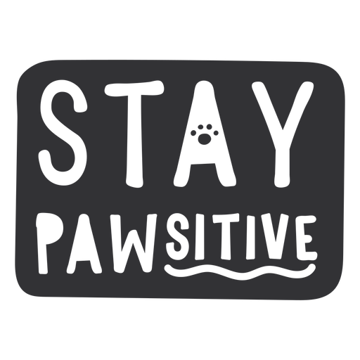 Stay pawsitive cut out