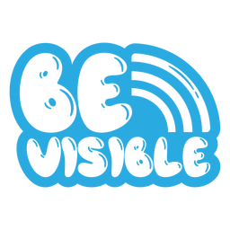 Be visible cut out PNG Design Transparent PNG