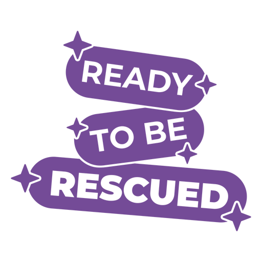 Ready to be rescued cut out PNG Design