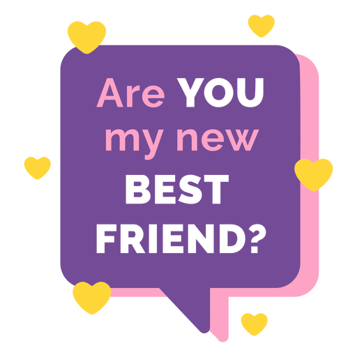 Are you my new best friend badge PNG Design