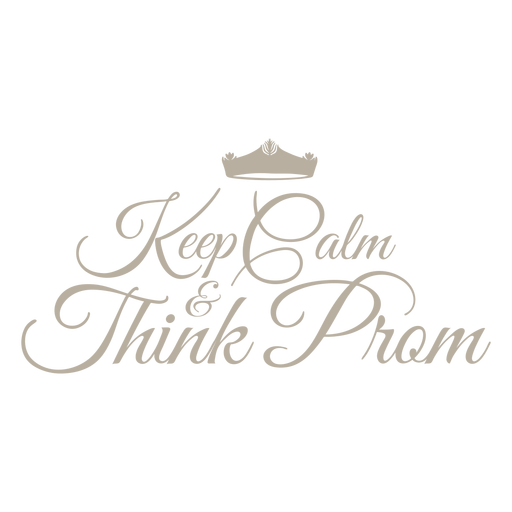 Keep calm & think prom badge PNG Design
