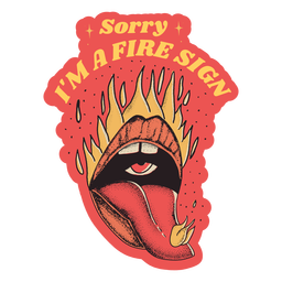 Sorry am a fire sign badge Transparent PNG