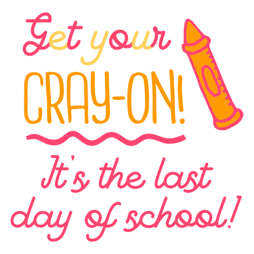Get your cray-on badge PNG Design