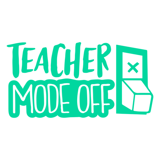 Teacher mode off cut out badge PNG Design