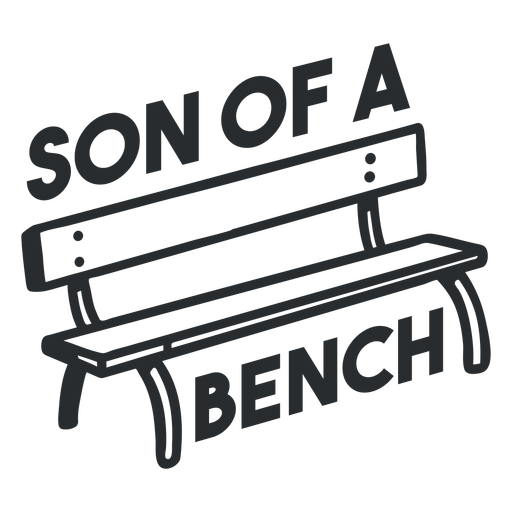 Son of a bench stroke PNG Design