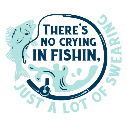 Theres no crying in fishing badge PNG Design