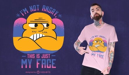 I'm not angry t-shirt design