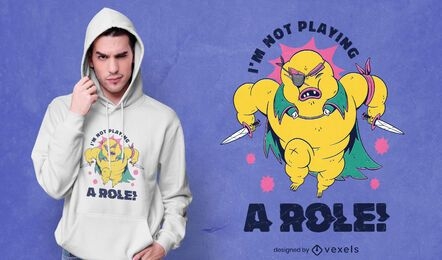 I'm not playing a role character t-shirt design