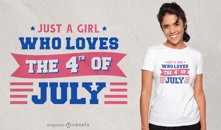 Fourth of July Liebe Mädchen Zitat T-Shirt Design