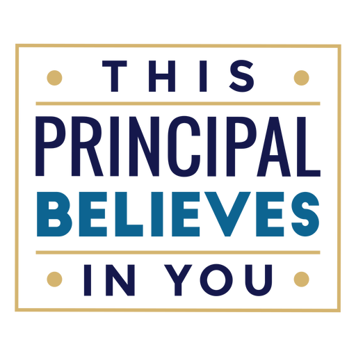 This principal believes in you badge PNG Design