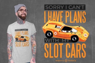 Slot cars quote t-shirt design