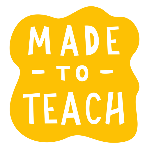 Made to teach cut out PNG Design