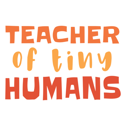 Teacher of tiny humans badge