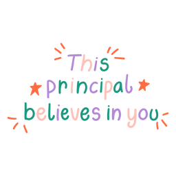 This principal believes in you quote color stroke