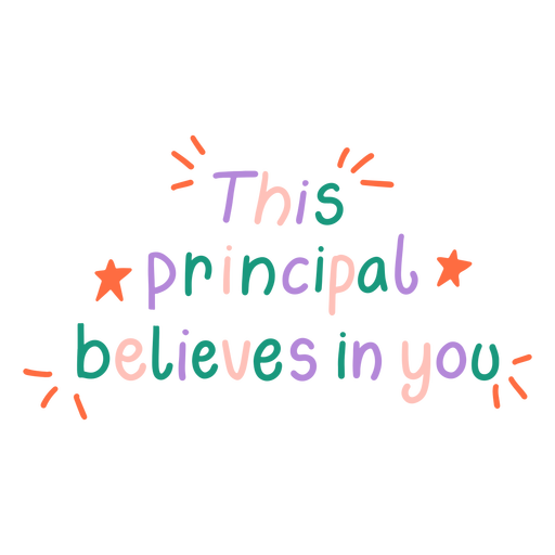 This principal believes in you quote color stroke