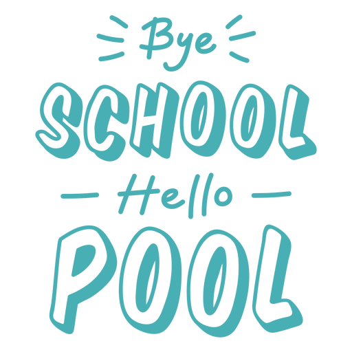Bye school hello pool filled stroke PNG Design