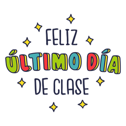 Distintivo Feliz ultimo dia de clase Desenho PNG