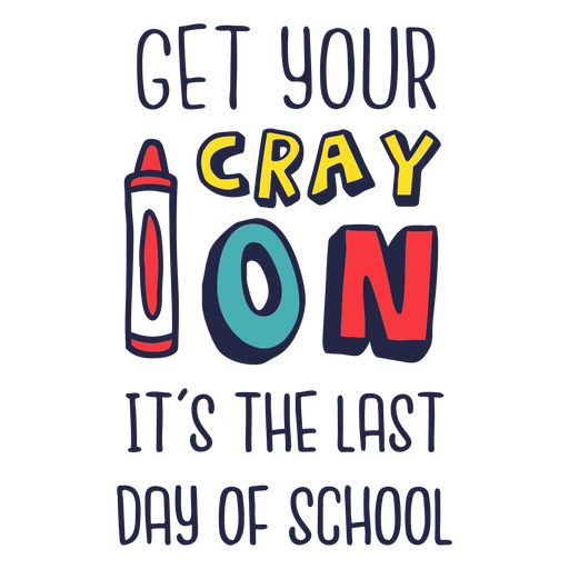 Obtén tu crayón es el último día de la insignia de la escuela Diseño PNG
