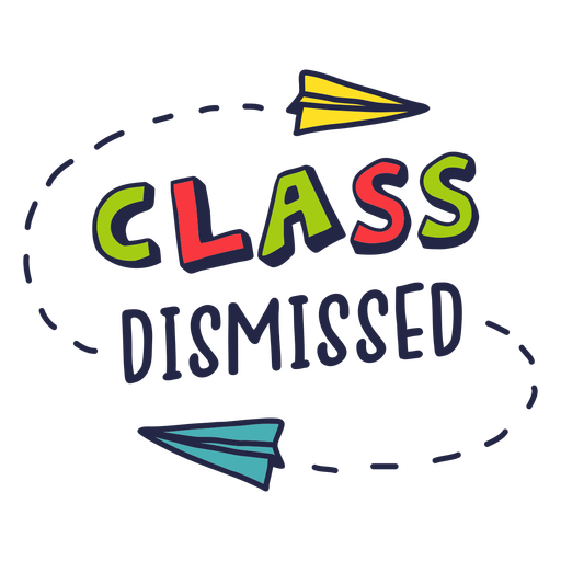Class dismissed badge PNG Design