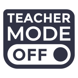 Teacher mode off badge cut out PNG Design