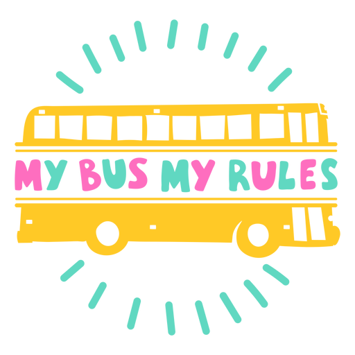 My bus my rules quote cut out PNG Design