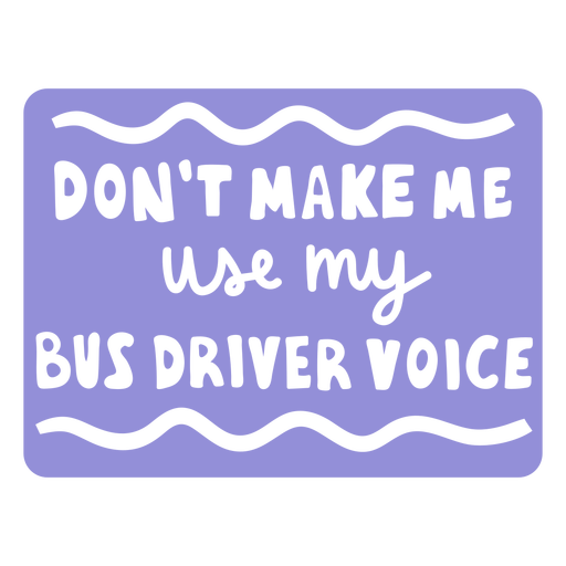 Zitat von Busfahrerstimme ausgeschnitten PNG-Design