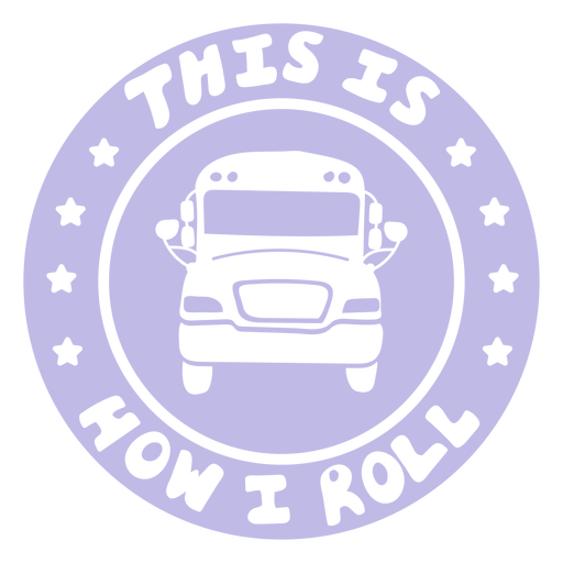 This is how i roll bus driver badge PNG Design