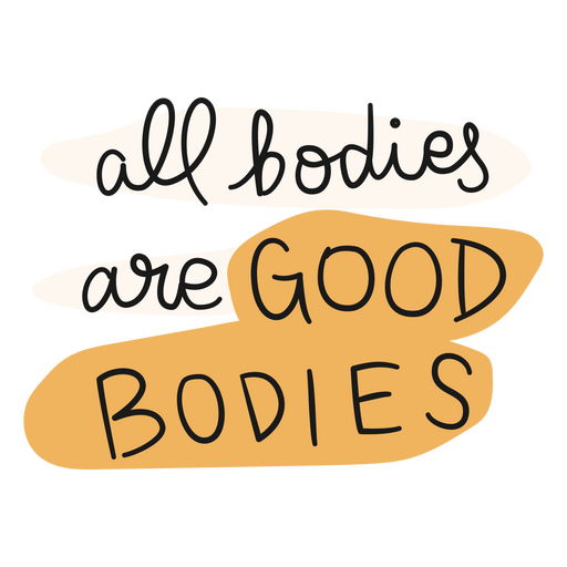 Todos los cuerpos son buenos cuerpos insignia de trazo de color