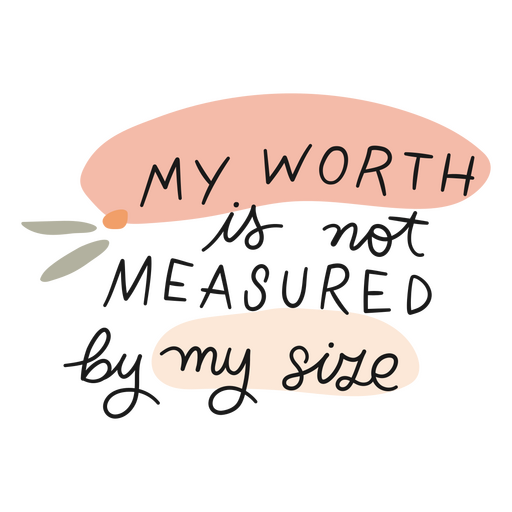 My worth is not measured by my size color stroke PNG Design