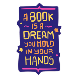 A book is a dream you hold in your hands badge
