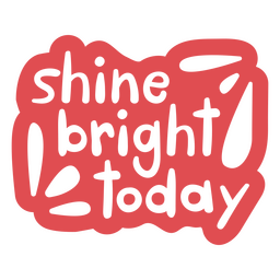 Shine bright doodle motivational quote PNG Design