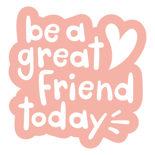 Great friend doodle motivational quote PNG Design